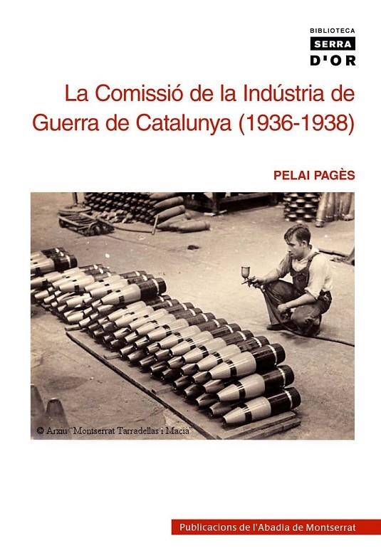 COMISSIO DE LA INDUSTRIA DE GUERRA DE CATALUNYA 1936-1939 | 9788472028975 | PAGES, PELAI | Llibres.cat | Llibreria online en català | La Impossible Llibreters Barcelona