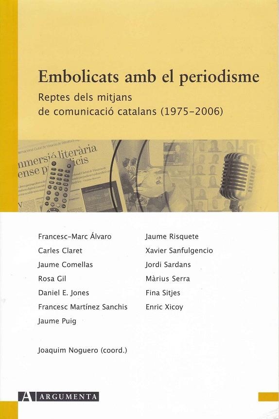 Embolicats amb el periodisme. Reptes dels mitjans de comunicació catalans (1975-2006) | 9788496349452 | Diversos autors | Llibres.cat | Llibreria online en català | La Impossible Llibreters Barcelona