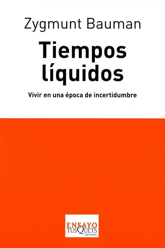 TIEMPOS LÍQUIDOS : VIVIR EN UNA ÉPOCA DE INCERTIDUMBRE | 9788483830291 | BAUMAN, ZYGMUNT | Llibres.cat | Llibreria online en català | La Impossible Llibreters Barcelona