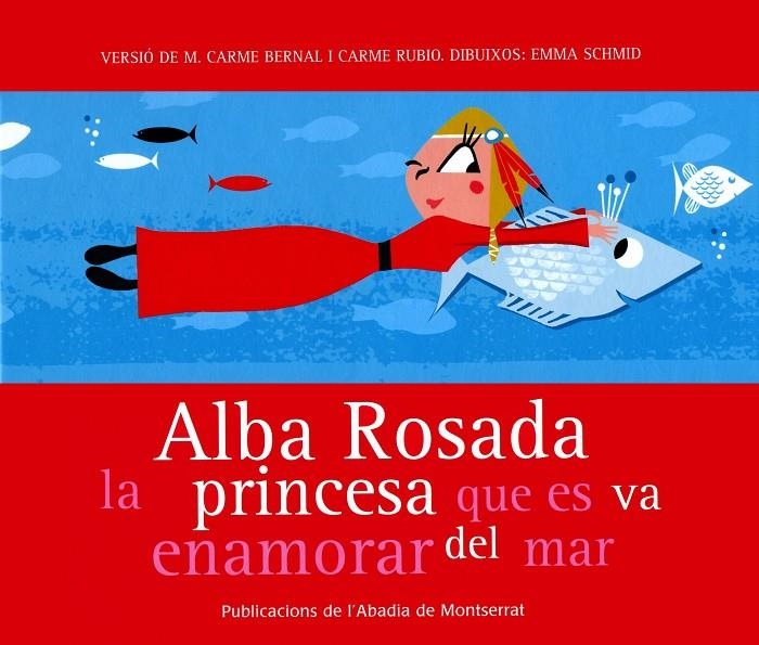 Alba Rosada, la princesa que es va enamorar del mar | 9788484159872 | Bernal, M.C. ; Rubio, Carme | Llibres.cat | Llibreria online en català | La Impossible Llibreters Barcelona