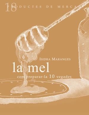 MEL, LA.COM PREPARAR-LA 10 VEGADES | 9788493592134 | MARANGES, ISIDRA | Llibres.cat | Llibreria online en català | La Impossible Llibreters Barcelona