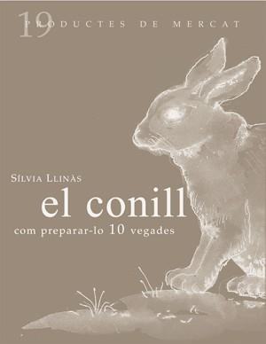 CONILL, EL.COM PREPARAR-LO 10 VEGADES | 9788493592141 | LLINAS, SILVIA | Llibres.cat | Llibreria online en català | La Impossible Llibreters Barcelona