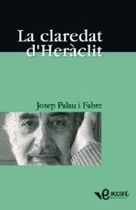 La claredat d'Heràclit | 9788493609511 | Palau i Fabre, Josep | Llibres.cat | Llibreria online en català | La Impossible Llibreters Barcelona