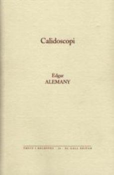 CALIDOSCOPI | 9788496608726 | ALEMANY, EDGAR | Llibres.cat | Llibreria online en català | La Impossible Llibreters Barcelona