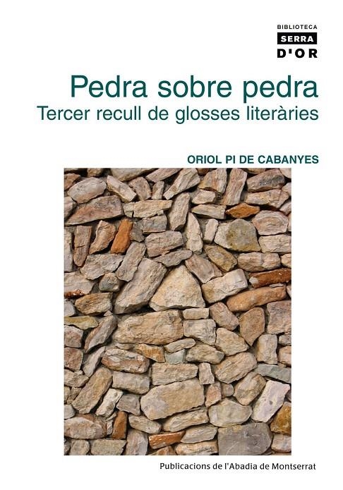 Pedra sobre pedra. Tercer recull de glosses literàries | 9788484159841 | Pi de Cabanyes, Oriol | Llibres.cat | Llibreria online en català | La Impossible Llibreters Barcelona