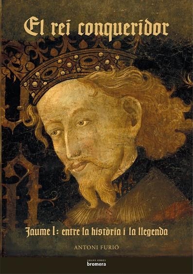 El rei conqueridor. Jaume I: entre la història i la llegenda | 9788498242492 | Furió, Antoni | Llibres.cat | Llibreria online en català | La Impossible Llibreters Barcelona