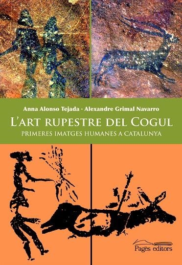 ART RUPESTRE DEL COGUL, L' | 9788497795937 | ALONSO TEJADA, ANNA / GRIMAL NAVARRO, ALEXANDRE | Llibres.cat | Llibreria online en català | La Impossible Llibreters Barcelona