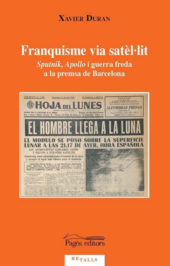 Franquisme via satèl.lit. Sputnik, Apollo i guerra freda a la premsa de Barcelona | 9788497795876 | Duran, Xavier | Llibres.cat | Llibreria online en català | La Impossible Llibreters Barcelona