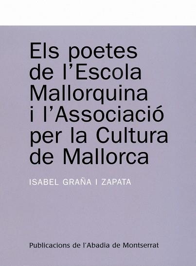 Els poetes de l'Escola Mallorquina i l'Associació per la Cultura de Mallorca | 9788484159704 | Graña i Zapata, Isabel | Llibres.cat | Llibreria online en català | La Impossible Llibreters Barcelona