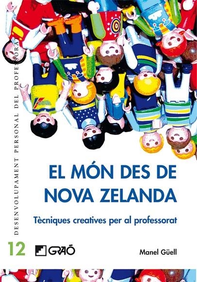 MON DESDE NOVA ZELANDA: TEQNIQUES CREATIVES PER A PROFESSORA | 9788478275274 | GÜELL, MANUEL | Llibres.cat | Llibreria online en català | La Impossible Llibreters Barcelona