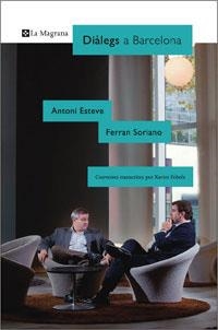 Diàlegs a Barcelona: Antoni Esteve i Ferran Soriano | 9788498673623 | Febrés, Xavier | Llibres.cat | Llibreria online en català | La Impossible Llibreters Barcelona