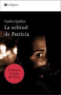 La solitud de Patrícia | 9788498675634 | Quílez, Carles | Llibres.cat | Llibreria online en català | La Impossible Llibreters Barcelona