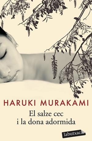 El salze cec i la dona adormida | 9788492549672 | Murakami, Haruki | Llibres.cat | Llibreria online en català | La Impossible Llibreters Barcelona