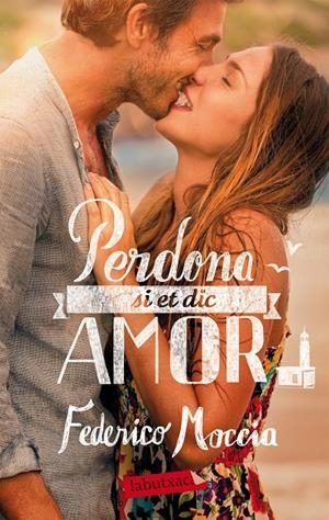 Perdona si et dic amor | 9788492549597 | Moccia, Federico | Llibres.cat | Llibreria online en català | La Impossible Llibreters Barcelona