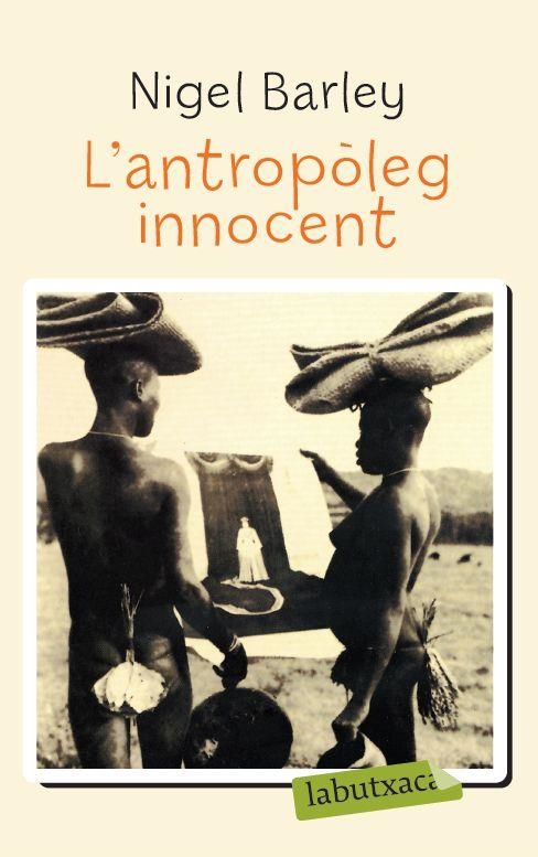 L'antropòleg innocent | 9788492549078 | Barley, Nigel | Llibres.cat | Llibreria online en català | La Impossible Llibreters Barcelona