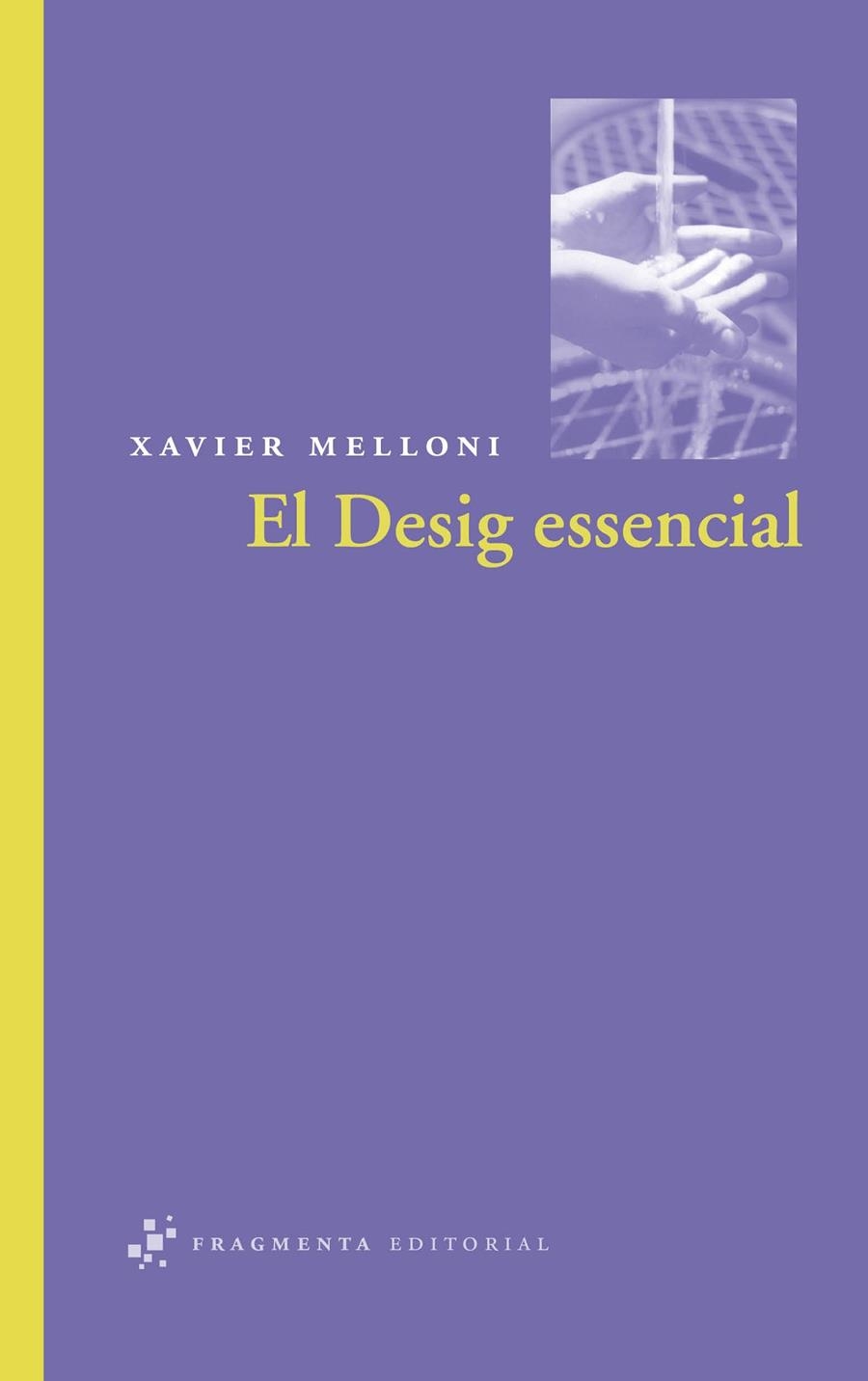 El desig essencial | 9788492416158 | Melloni, Xavier | Llibres.cat | Llibreria online en català | La Impossible Llibreters Barcelona