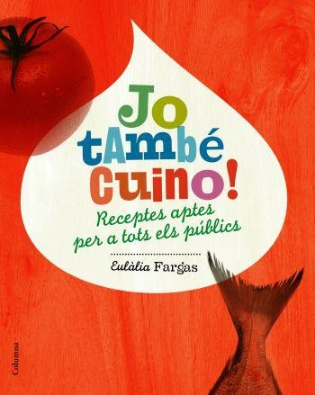 JO TAMBE CUINO! | 9788466408530 | FARGAS, EULALIA | Llibres.cat | Llibreria online en català | La Impossible Llibreters Barcelona