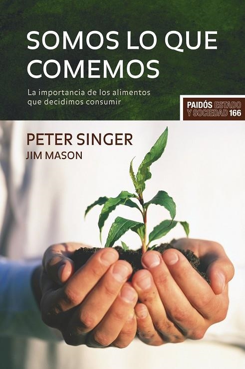 SOMOS LO QUE COMEMOS. LA IMPORTANCIA DE LOS ALIMENTOS QUE DE | 9788449322716 | SINGER, PETER Y MASON, JIM | Llibres.cat | Llibreria online en català | La Impossible Llibreters Barcelona