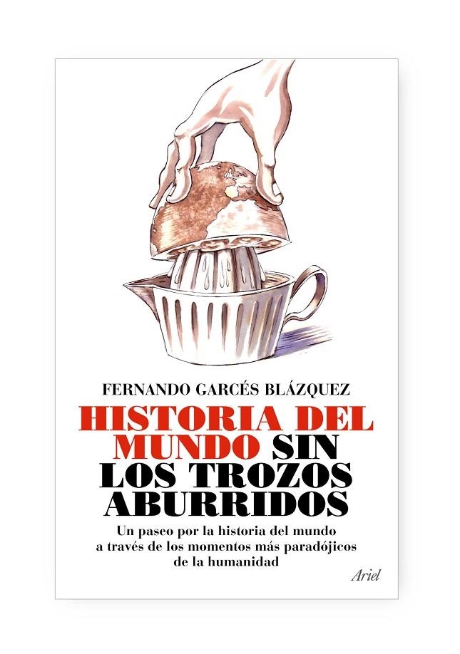 HISTORIA DEL MUNDO SIN LOS TROZOS ABURRIDOS, LA | 9788434488076 | GARCES BLAZQUEZ, FERNANDO | Llibres.cat | Llibreria online en català | La Impossible Llibreters Barcelona