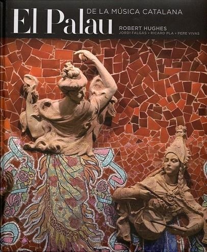 PALAU DE LA MUSICA CATALANA, EL (CAT/ESP/ANGL) | 9788484783527 | HUGHES, ROBERT | Llibres.cat | Llibreria online en català | La Impossible Llibreters Barcelona