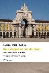 DEU VIATGES AL COR DEL MON.LES MEVES PLACES EUROPEES | 9788489751507 | RIERA I TUEBOLS, SANTIAGO | Llibres.cat | Llibreria online en català | La Impossible Llibreters Barcelona