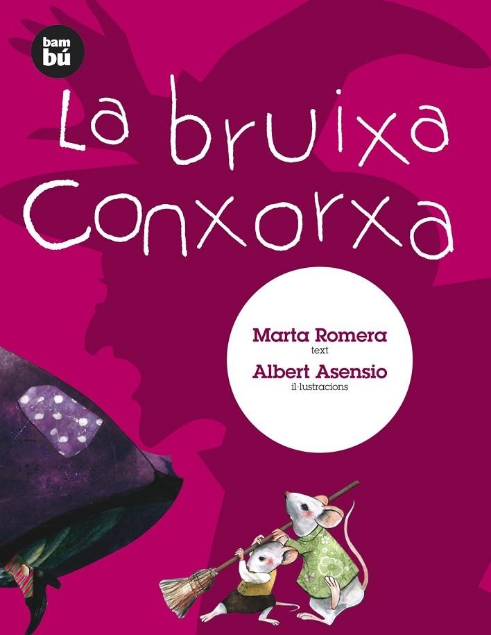 BRUIXA CONXORXA, LA | 9788483430606 | ROMERA, MARTA / ASENSIO, ALBERT | Llibres.cat | Llibreria online en català | La Impossible Llibreters Barcelona