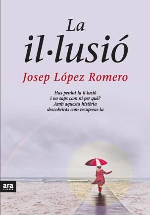 La il·lusió | 9788492406531 | López Romero, Josep | Llibres.cat | Llibreria online en català | La Impossible Llibreters Barcelona