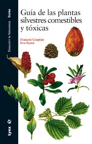 GUIA DE LAS PLANTAS SILVESTRES COMESTIBLES Y TOXICAS | 9788487334986 | COPULAN, FRANÇOIS; STYNER, EVA | Llibres.cat | Llibreria online en català | La Impossible Llibreters Barcelona