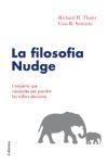 La filosofia Nudge. L'empenta que necessites per prendre les millors decisions | 9788466410168 | Thaler, Richard H. ; Sunstein, Cass R. | Llibres.cat | Llibreria online en català | La Impossible Llibreters Barcelona