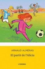 El partit de l´Alícia | 9788492671090 | Alméras, Arnaud | Llibres.cat | Llibreria online en català | La Impossible Llibreters Barcelona