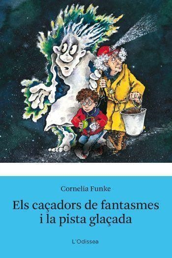 Caçadors de fantasmes i la pista glaçada | 9788492671304 | Funke, Cornelia | Llibres.cat | Llibreria online en català | La Impossible Llibreters Barcelona