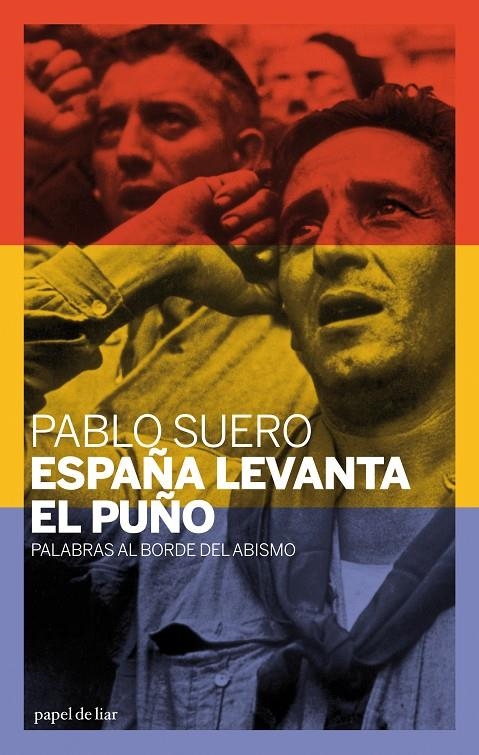 ESPAÑA LEVANTA EL PUÑO.PALABRAS AL BORDE DEL ABISMO | 9788493667955 | SUERO, PABLO | Llibres.cat | Llibreria online en català | La Impossible Llibreters Barcelona