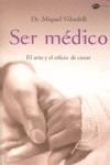 SER MEDICO. EL ARTE Y EL OFICIO DE CURAR | 9788496981164 | VILARDELL I TARRES, MIQUEL | Llibres.cat | Llibreria online en català | La Impossible Llibreters Barcelona