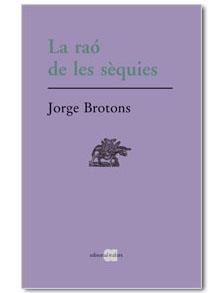 La raó de les sèquies | 9788495916532 | Brotons, Jorge | Llibres.cat | Llibreria online en català | La Impossible Llibreters Barcelona