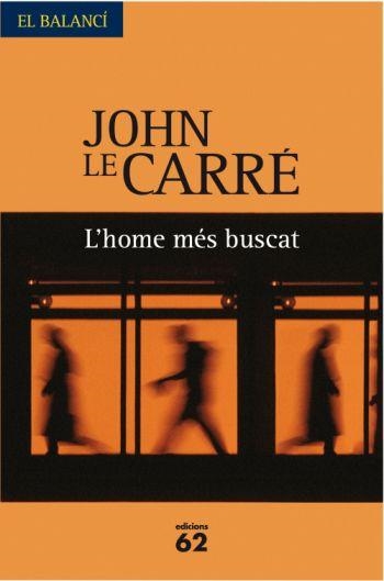 L'home més buscat | 9788429761788 | Le Carre, John | Llibres.cat | Llibreria online en català | La Impossible Llibreters Barcelona