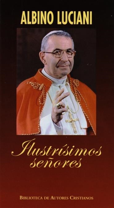 ILUSTRISIMOS SEÑORES | 9788479142575 | JUAN PABLO I, PAPA | Llibres.cat | Llibreria online en català | La Impossible Llibreters Barcelona