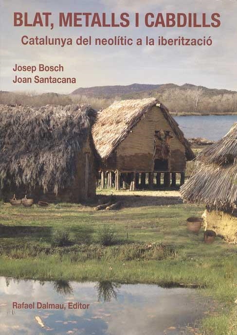 Blat, metalls i cabdills. Catalunya del neolític a la iberirtzació | 9788423207299 | Bosch, Josep ; Santacana i Mestre, Joan | Llibres.cat | Llibreria online en català | La Impossible Llibreters Barcelona