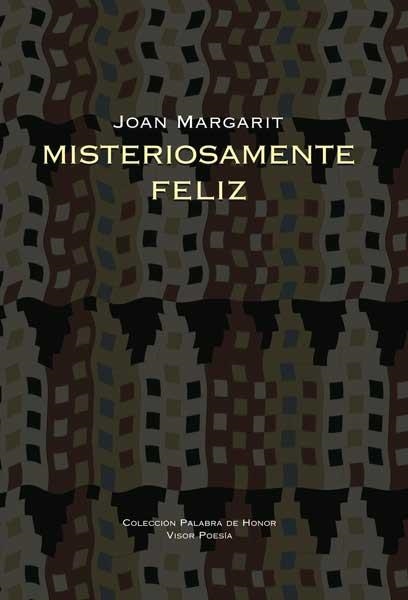 MISTERIOSAMENTE FELIZ | 9788498950151 | Margarit, Joan | Llibres.cat | Llibreria online en català | La Impossible Llibreters Barcelona