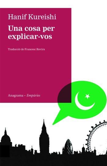 Una cosa per explicar-vos | 9788497874168 | Kureishi, Hanif | Llibres.cat | Llibreria online en català | La Impossible Llibreters Barcelona