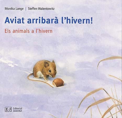 AVIAT ARRIBARA L' HIVERN. ELS ANIMALS A L' HIVERN | 9788426137104 | Lange, Monika/Walentowitz, Steffen | Llibres.cat | Llibreria online en català | La Impossible Llibreters Barcelona