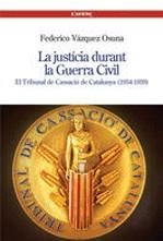 La justícia durant la Guerra Civil. El tribunal de Cassació de Catalunya (1934-1939) | 9788488839299 | Vázquez Osuna, Federico | Llibres.cat | Llibreria online en català | La Impossible Llibreters Barcelona