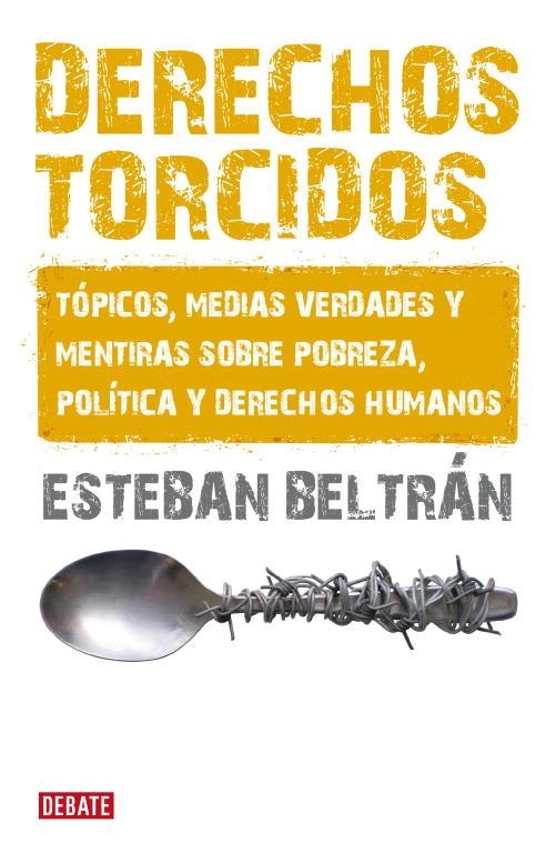 DERECHOS TORCIDOS.TOPICOS, MEDIAS VERDADES Y MENTIRAS SOBRE | 9788483068007 | BELTRAN, ESTEBAN | Llibres.cat | Llibreria online en català | La Impossible Llibreters Barcelona