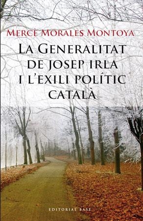 La Generalitat de Josep Irla i l'exili polític català | 9788492437177 | Morales Montoya, Mercè | Llibres.cat | Llibreria online en català | La Impossible Llibreters Barcelona