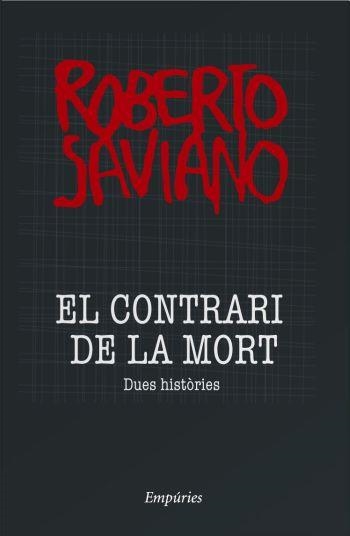 El contrari de la mort | 9788497874335 | Saviano, Roberto | Llibres.cat | Llibreria online en català | La Impossible Llibreters Barcelona