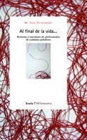 AL FINAL DE LA VIDA.HISTORIAS Y NARRATIVAS DE PROFESIONALES | 9788498880403 | VALDERRAMA, JOSE Mª | Llibres.cat | Llibreria online en català | La Impossible Llibreters Barcelona