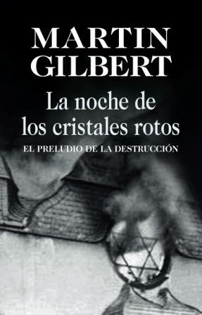 NOCHE DE LOS CRISTALES ROTOS, LA | 9788432313707 | GILBERT, MARTIN | Llibres.cat | Llibreria online en català | La Impossible Llibreters Barcelona