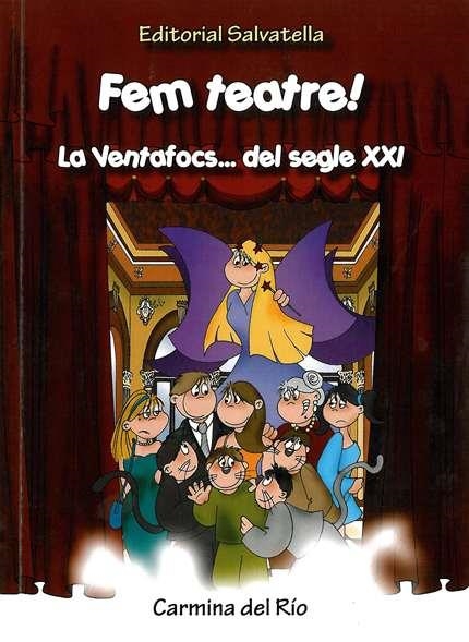 Fem teatre! La Ventafocs... del segle XXI | 9788484124931 | del Río, Carmina | Llibres.cat | Llibreria online en català | La Impossible Llibreters Barcelona