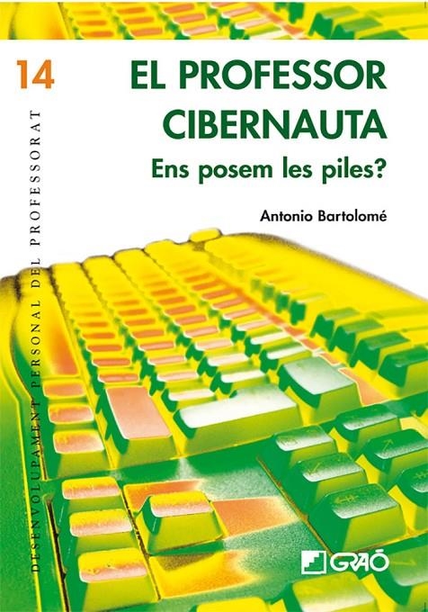 El professor cibernauta. Ens posem les piles? | 9788478276752 | Bartolomé, Antonio | Llibres.cat | Llibreria online en català | La Impossible Llibreters Barcelona