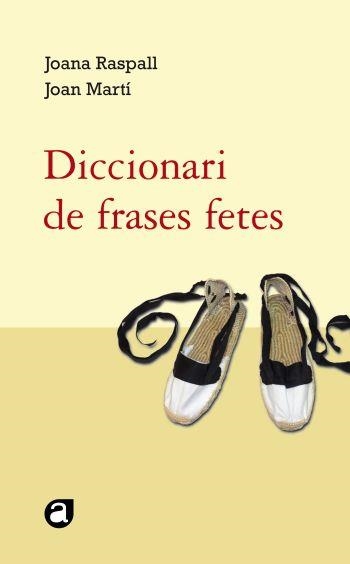 Diccionari de frases fetes | 9788429761818 | Raspall i Juanola, Joana ; Martí, Joan | Llibres.cat | Llibreria online en català | La Impossible Llibreters Barcelona