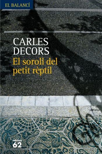 El soroll del petit rèptil | 9788429761085 | Decors, Carles | Llibres.cat | Llibreria online en català | La Impossible Llibreters Barcelona